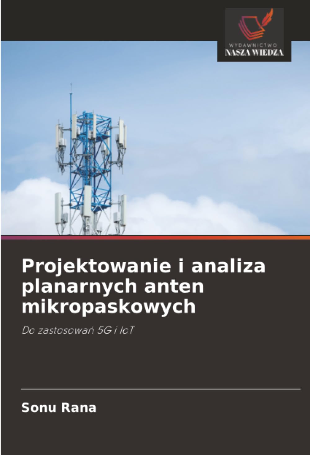 Projektowanie i analiza planarnych anten mikropaskowych: Do zastosowań 5G i IoT