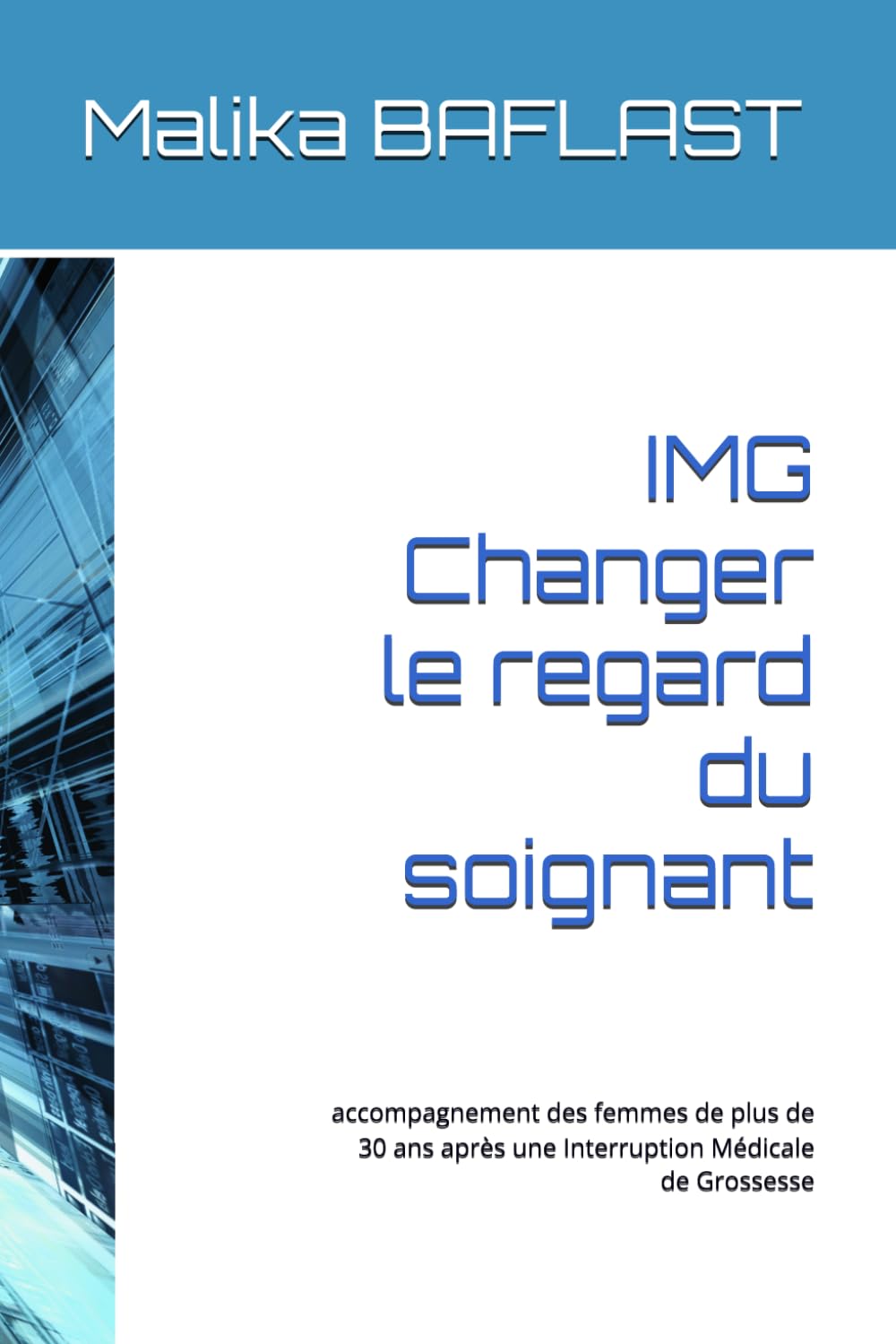 IMG Changer le regard du soignant: accompagnement des femmes de plus de 30 ans après une Interruption Médicale de Grossesse (HPI ET VISION DU MONDE MEDICAL)