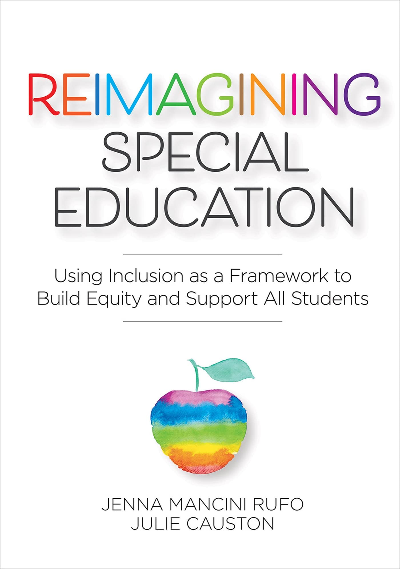 Reimagining Special Education: Using Inclusion as a Framework to Build Equity and Support All Students