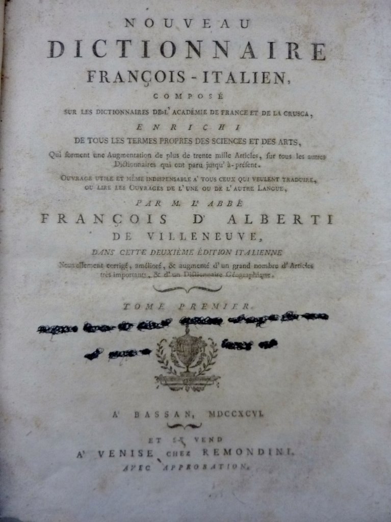 "NUOVO DIZIONARIO ITALIANO - FRANCESE Composto sui Dizionari dell'Accademia di Francia,e della Crusca ed Arricchito da tutti i termini propri delle Scienze e delle Arti,ecc. del Signor Abate FRANCESCO DE ALBERTI DI VILLANOVA"