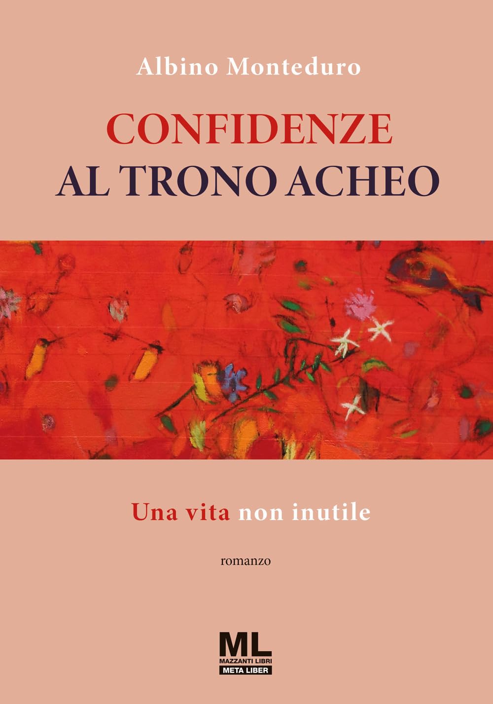 Confidenze Al Trono Acheo. Una Vita Non Inutile. Con Meta Liber© - 4