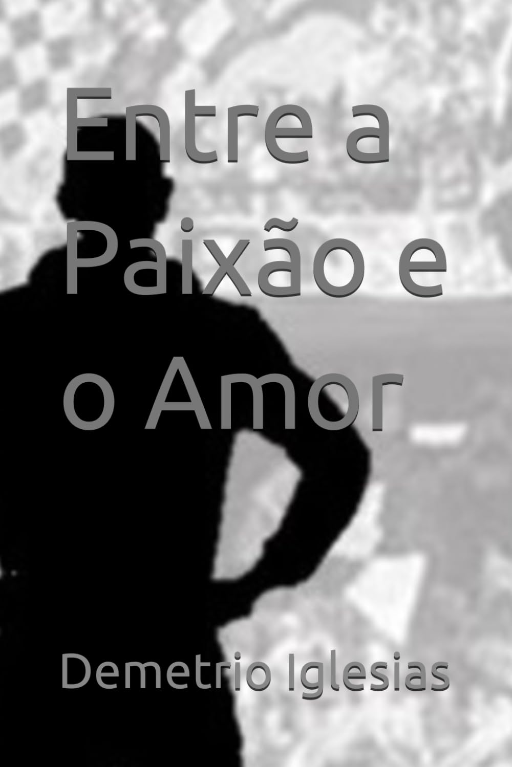 Entre a Paixão e o Amor