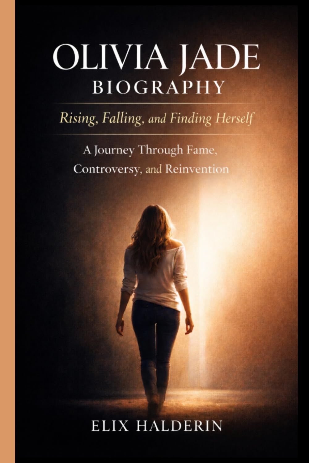 OLIVIA JADE BIOGRAPHY: Rising, Falling, and Finding Herself: A Journey Through Fame, Controversy and Reinvention