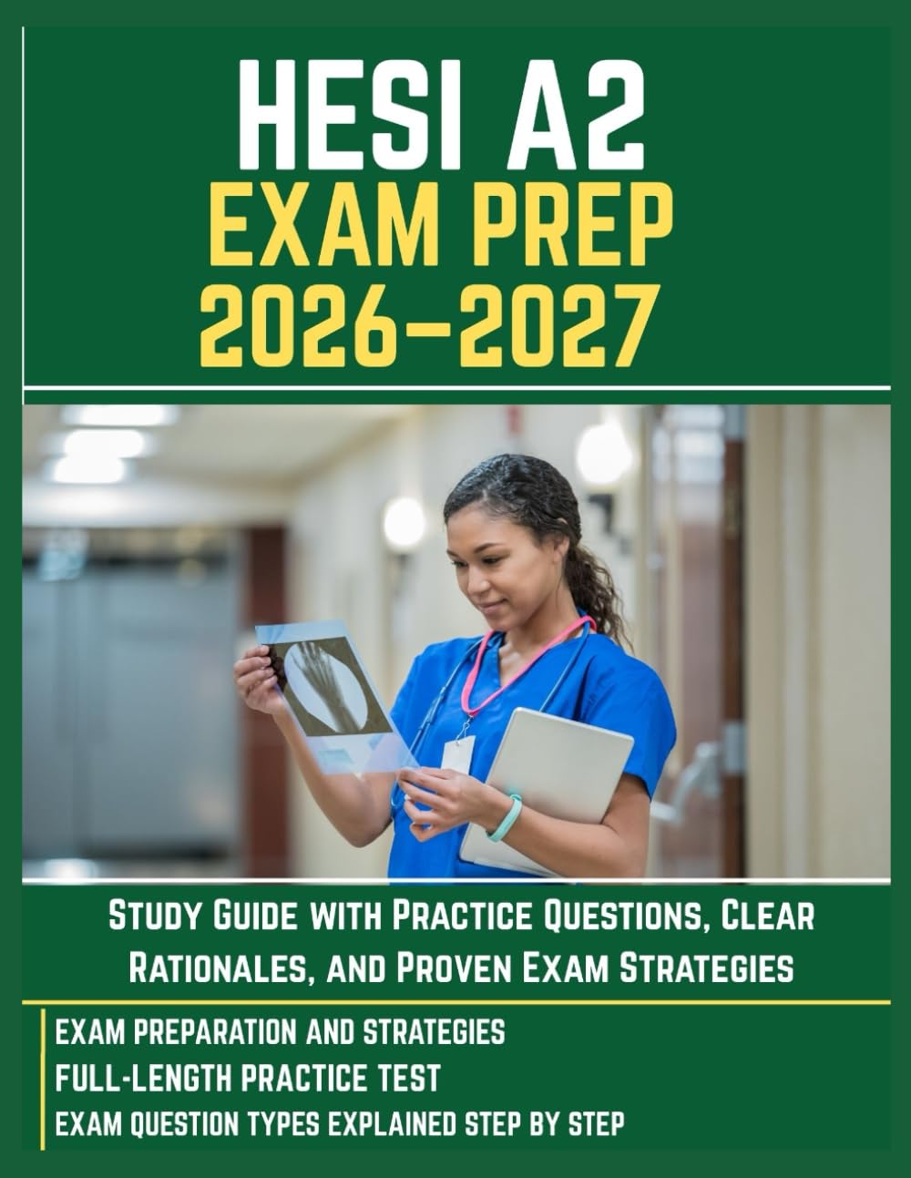 HESI A2 EXAM PREP 2026–2027: Study Guide with Practice Questions, Clear Rationales, and Proven Exam Strategies