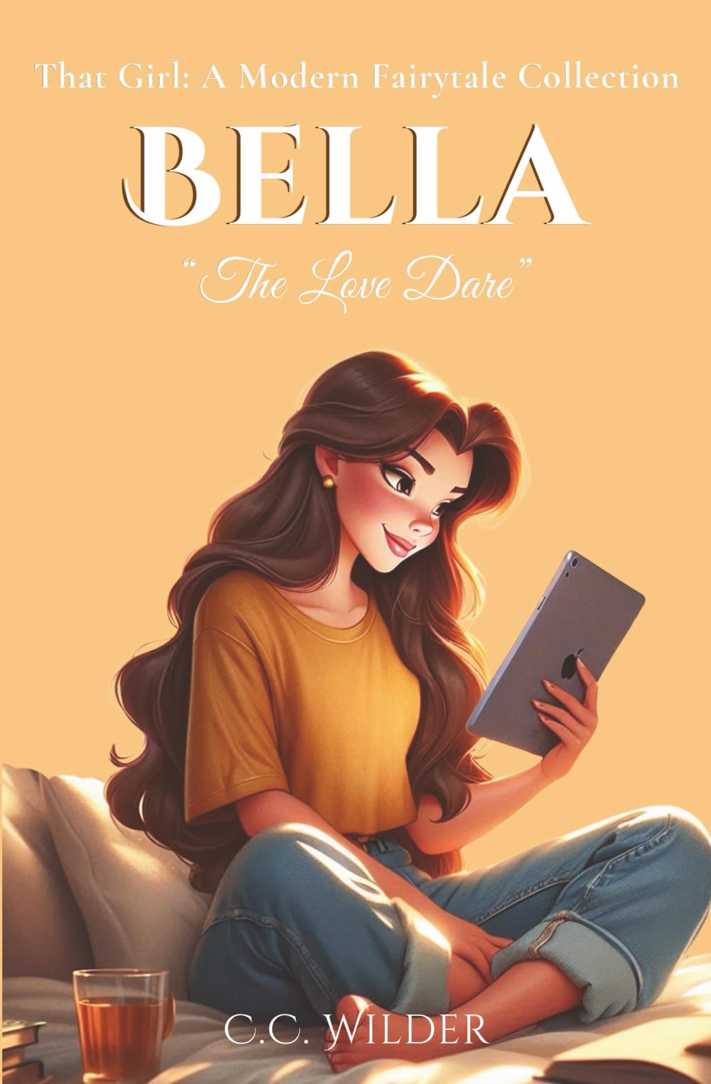Bella: The Love Dare (That Girl: A Modern Fairytale Collection)