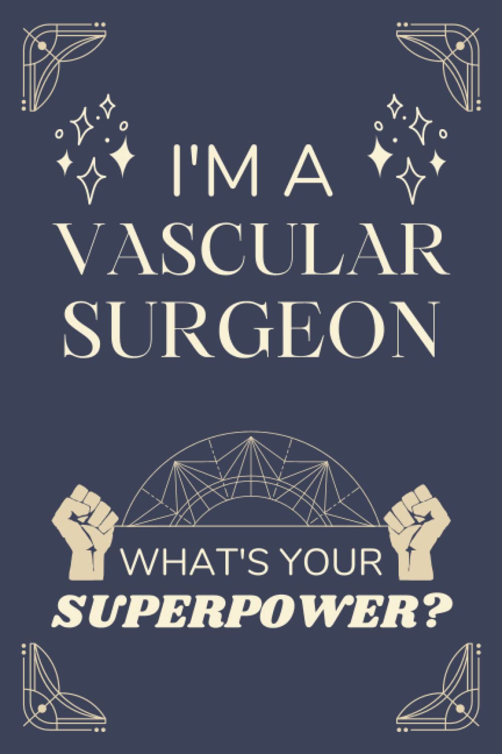 Vascular Surgeon Gifts: Lined Blank Notebook Journal, a Funny and Appreciation Thank You Gift for Vascular Surgeons to Write in