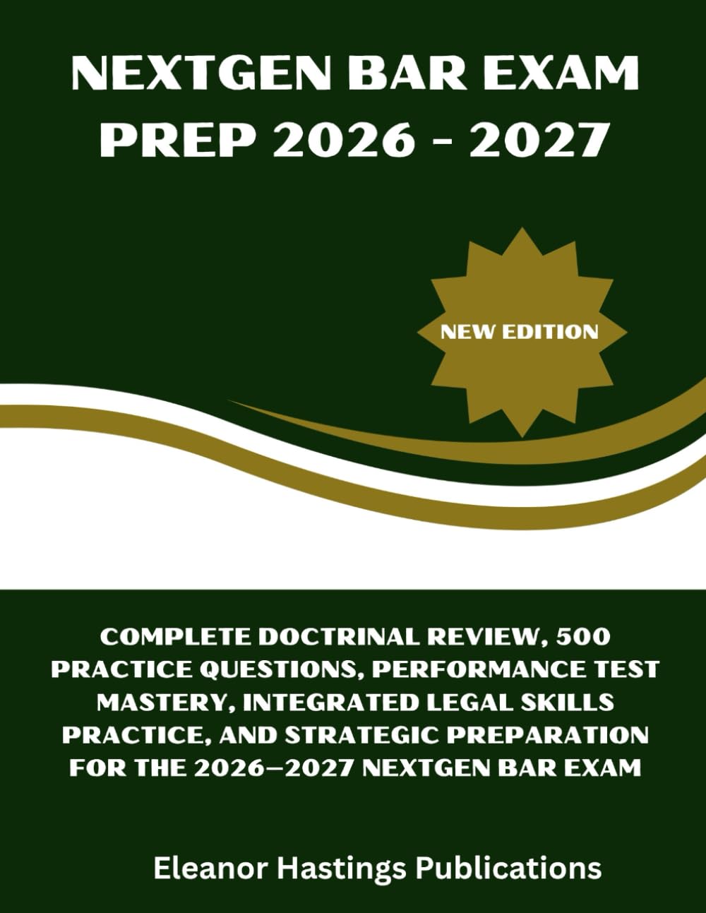NextGen Bar Exam Prep 2026 - 2027: Complete Doctrinal Review, 500 Practice Questions, Performance Test Mastery, Integrated Legal Skills Practice, and ... for the 2026–2027 NextGen Bar Exam