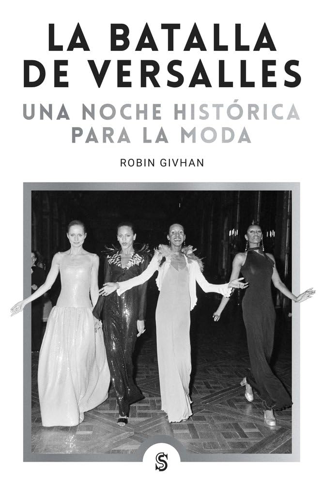 La batalla de Versalles: Una noche histórica para la moda: 17 (Moda y memoria)