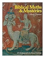 All colour book of Biblical myths & mysteries / Gilbert Thurlow ; photographs by Sonia Halliday B00B19NLHS Book Cover