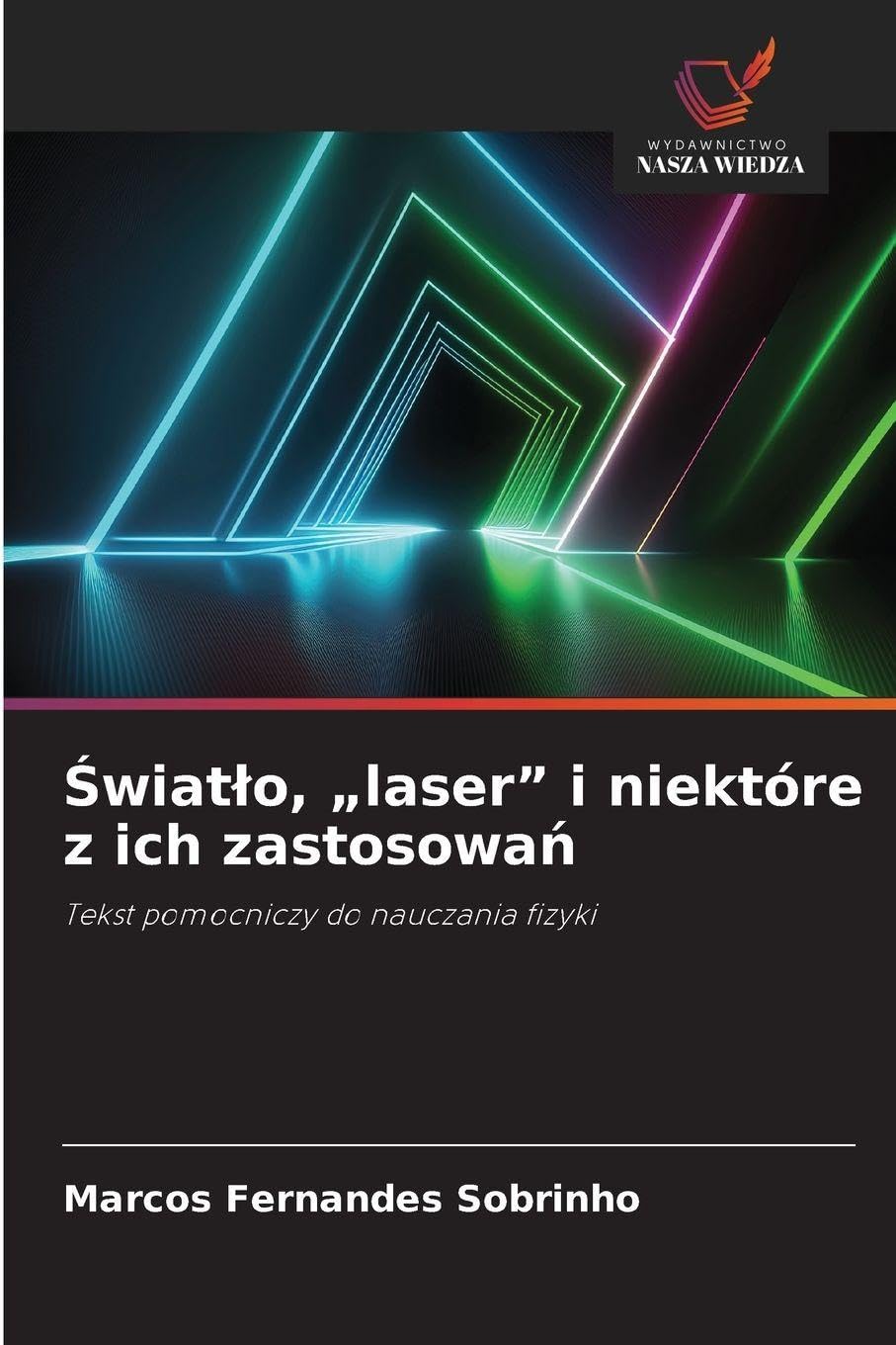 Światlo, "laser" i niektóre z ich zastosowań: Tekst pomocniczy do nauczania fizyki