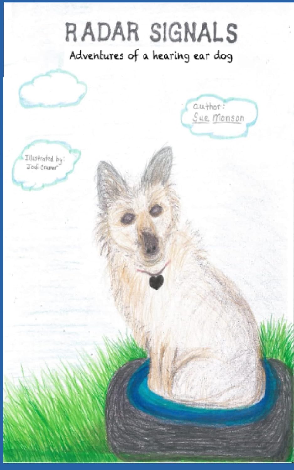Radar Signals: Adventures of a hearing ear dog: Monson, Sue, Cramer ...