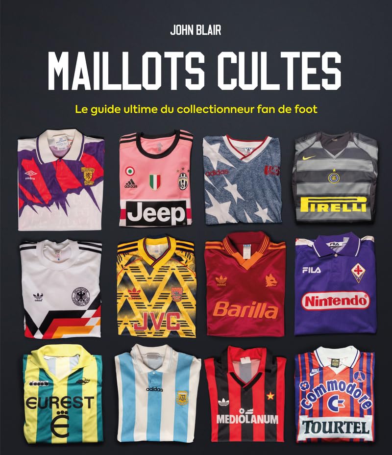 Maillots cultes: Le guide ultime du collectionneur fan de foot