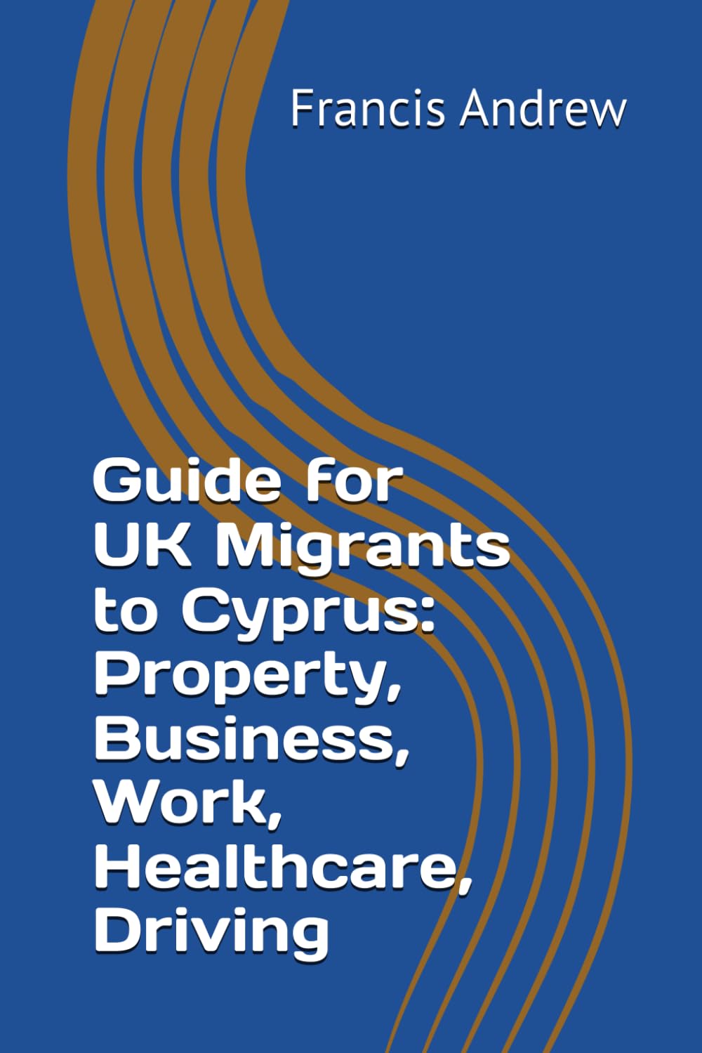 Guide for UK Migrants to Cyprus: Property, Business, Work, Healthcare, Driving