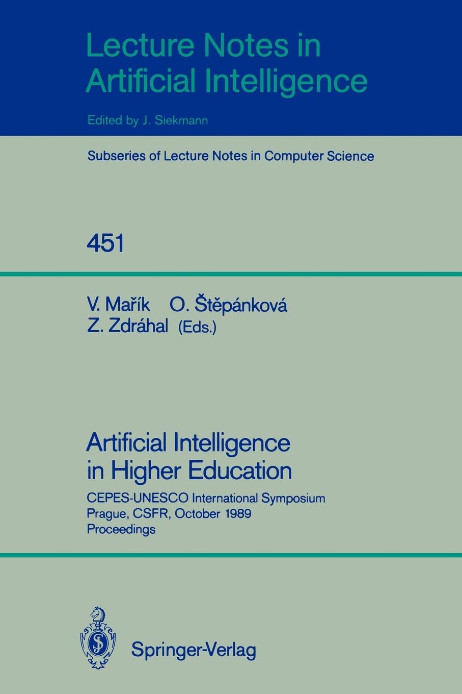 Artificial Intelligence in Higher Education: CEPES-UNESCO International Symposium, Prague, CSFR, October 23-25, 1989, Proceedings