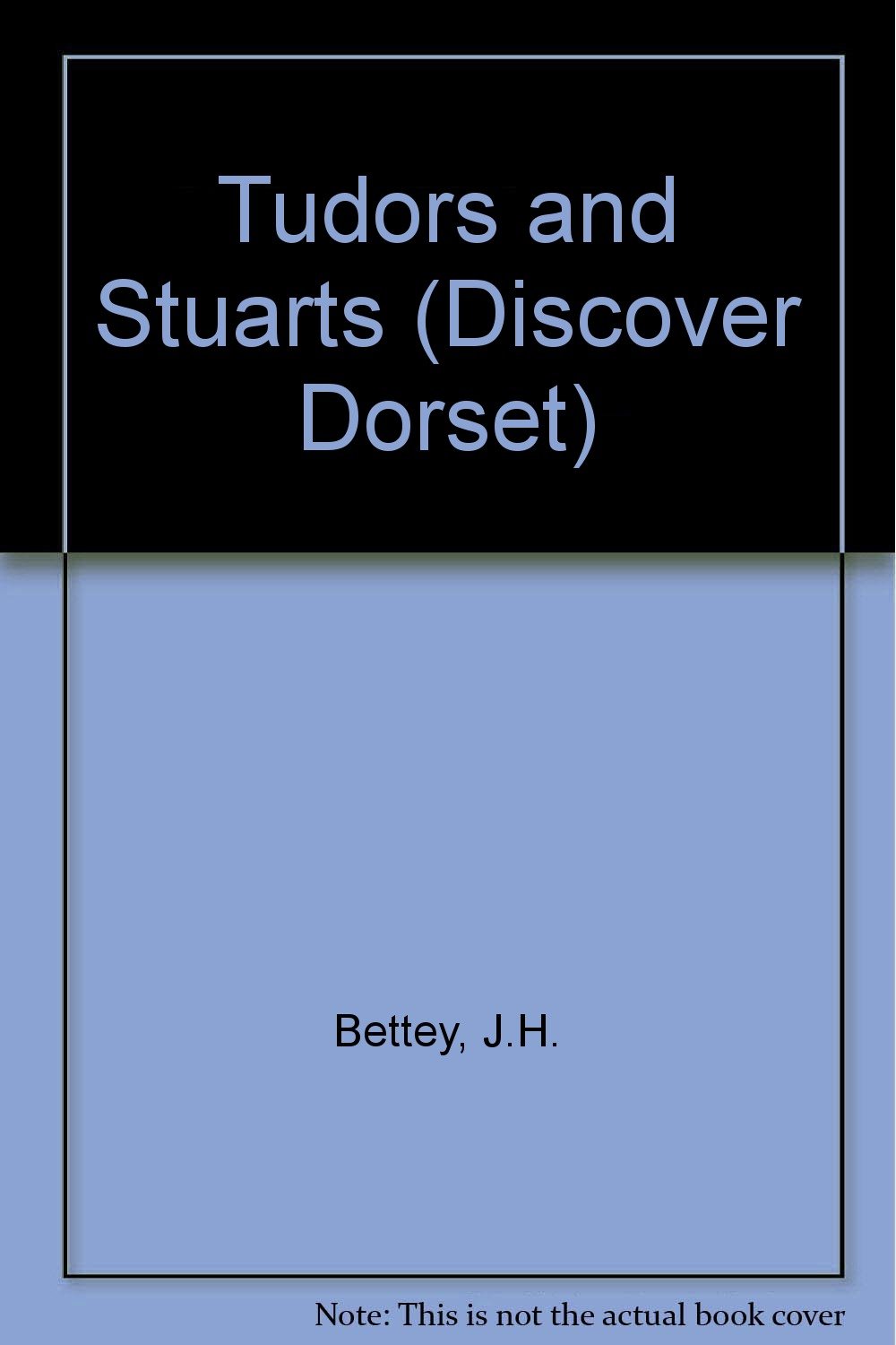 Tudors and Stuarts (Discover Dorset)