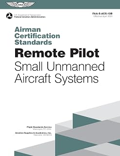 Airman Certification Standards: Remote Pilot - Small Unmanned Aircraft Systems (2025): FAA-S-ACS-10B (ASA ACS Series)