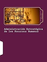 Administración Estratégica de los Recursos Humanos: Un Manual para Directores y Gerentes (Spanish Edition)