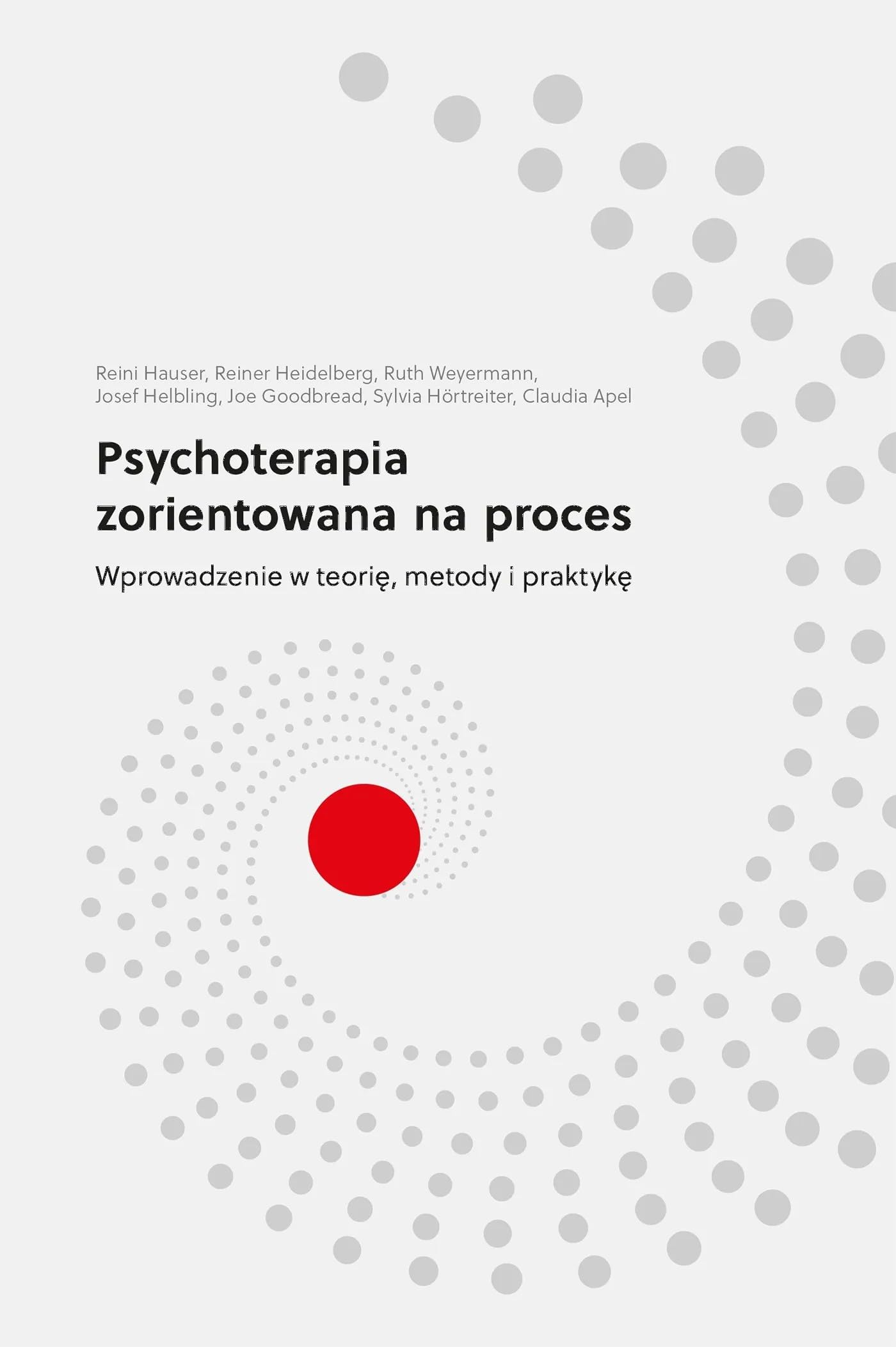 Psychoterapia zorientowana na proces: Wprowadzenie w teorię, metody i praktykę