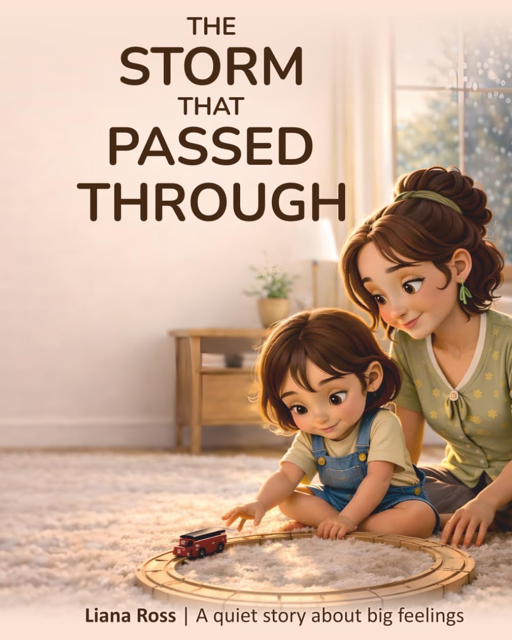 The Storm That Passed Through: A quiet story about big feelings (The Quiet Inside)