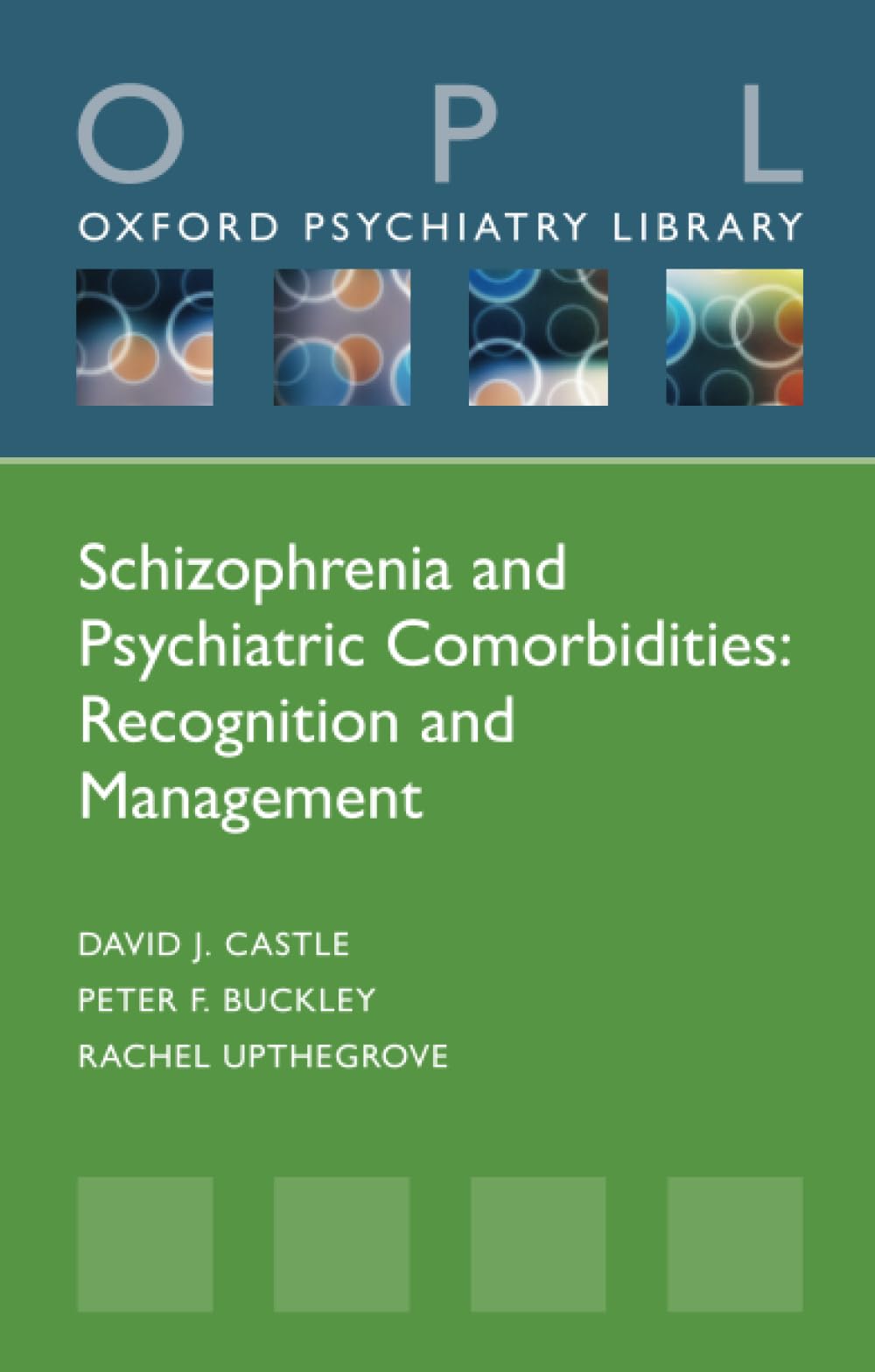 Schizophrenia and Psychiatric Comorbidities: Recognition Management (Oxford Psychiatry Library)