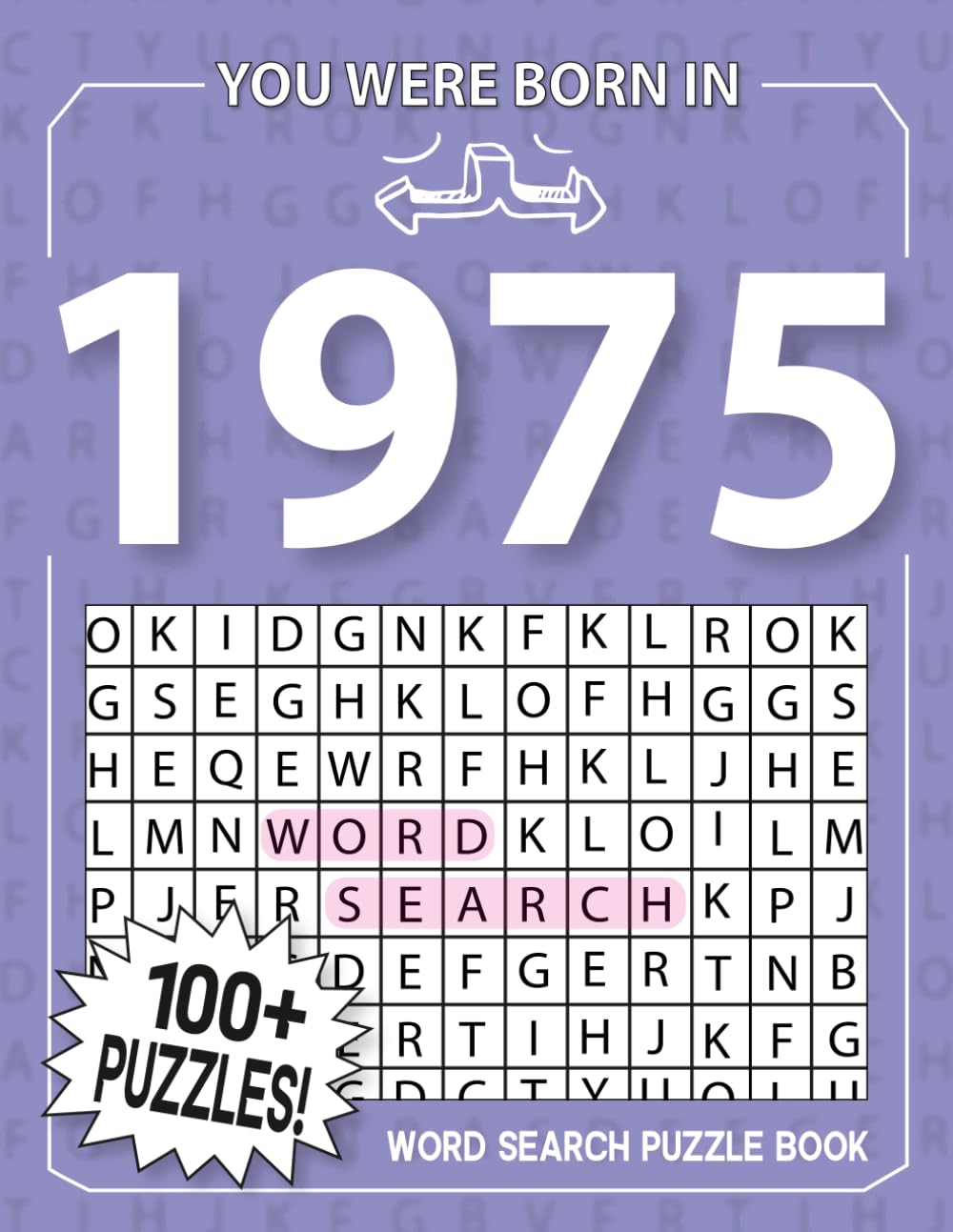 Born In 1975: Word Search Puzzle Book: 100+ Large Print Word Search Puzzles For All Puzzles Fans | Perfect Nostalgia Gift for Seniors, Men & Women