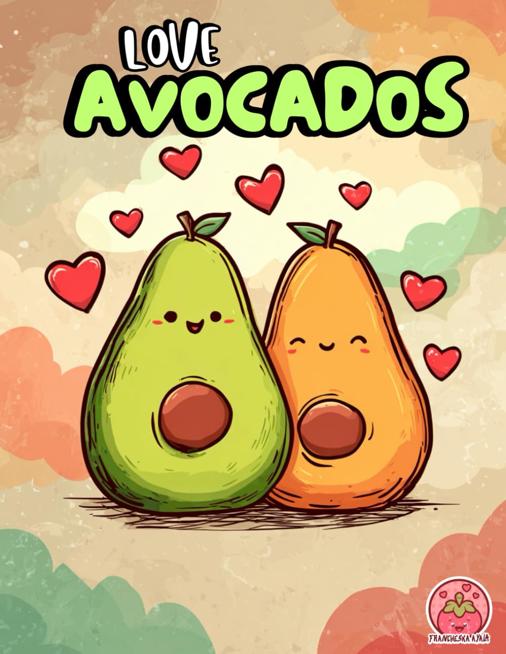 Love Avocados!: A Bold & Easy Valentine Coloring Adventure (Cute Avocados: Bold, Simple, and Relaxing Coloring Fun)