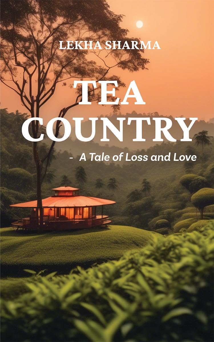 Tea Country : A Tale of Loss and Love