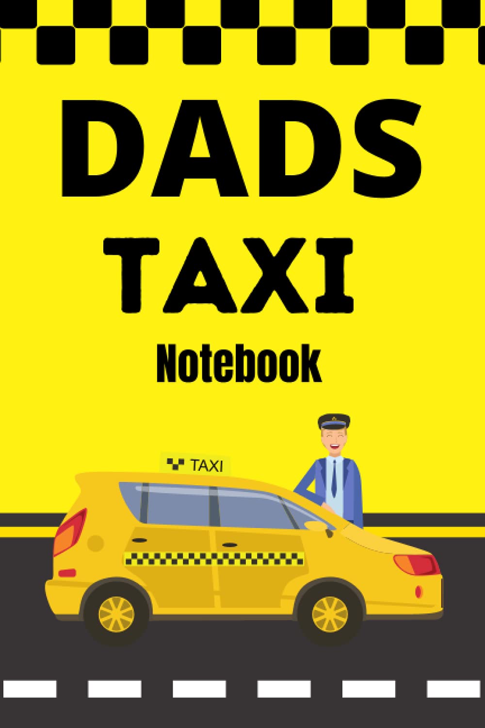 Dads Taxi Notebook: Journal/Notebook For A Taxi Driving Dad