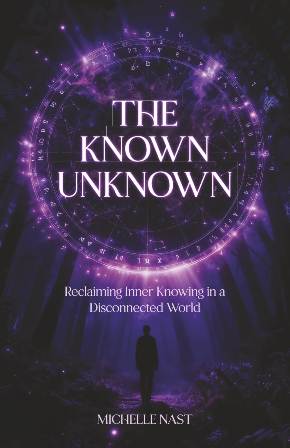 The Known Unknown: Reclaiming Inner Knowing in a Disconnected World
