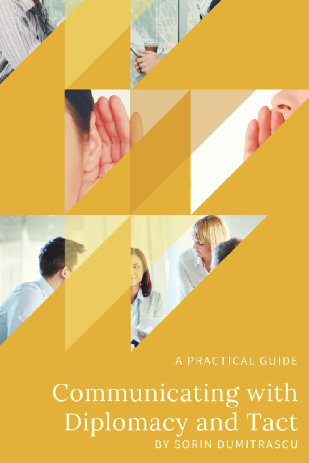 Communicating with Diplomacy and Tact: A practical guide: 8 (Strategic)