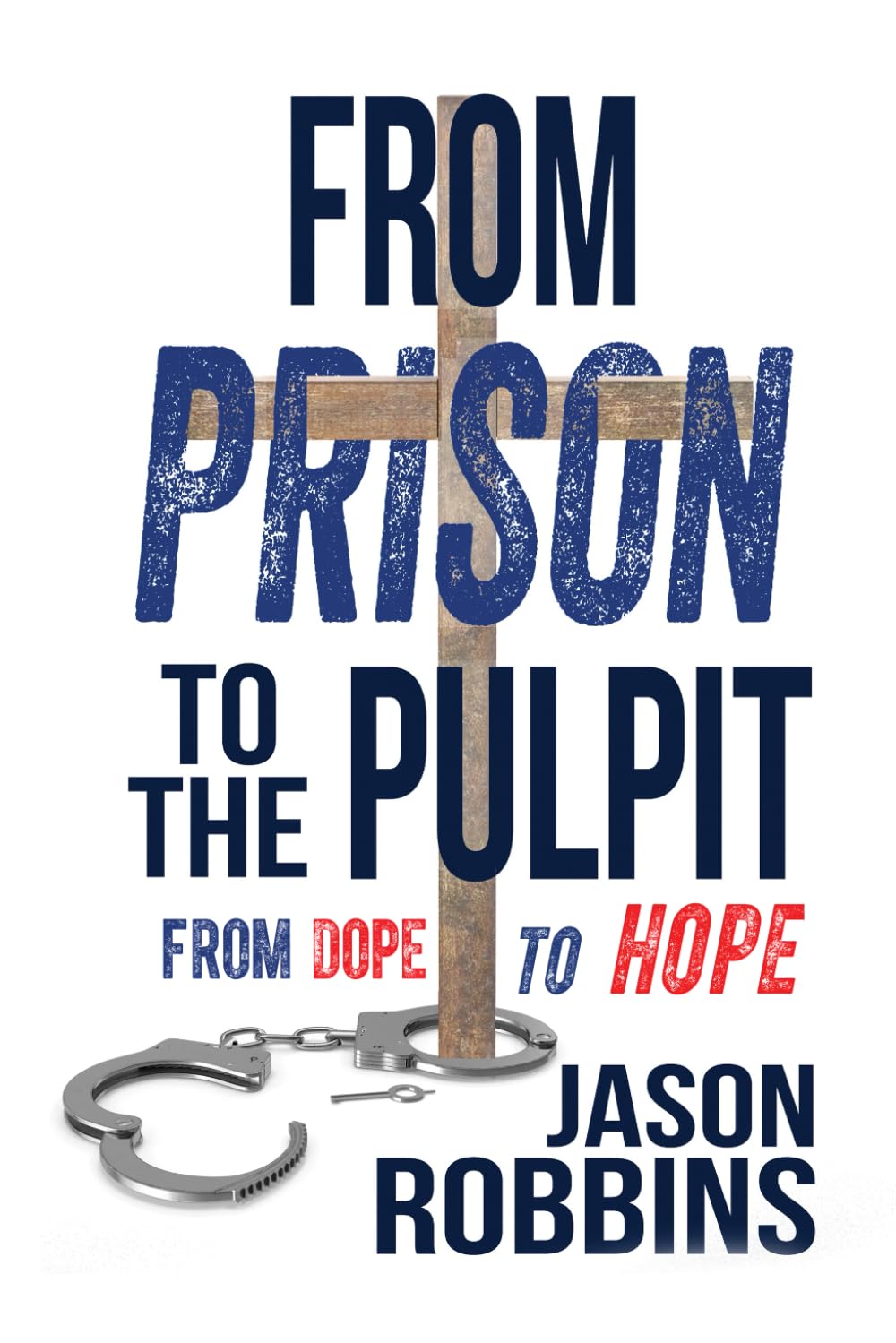 From Prison To The Pulpit: From Dope To Hope