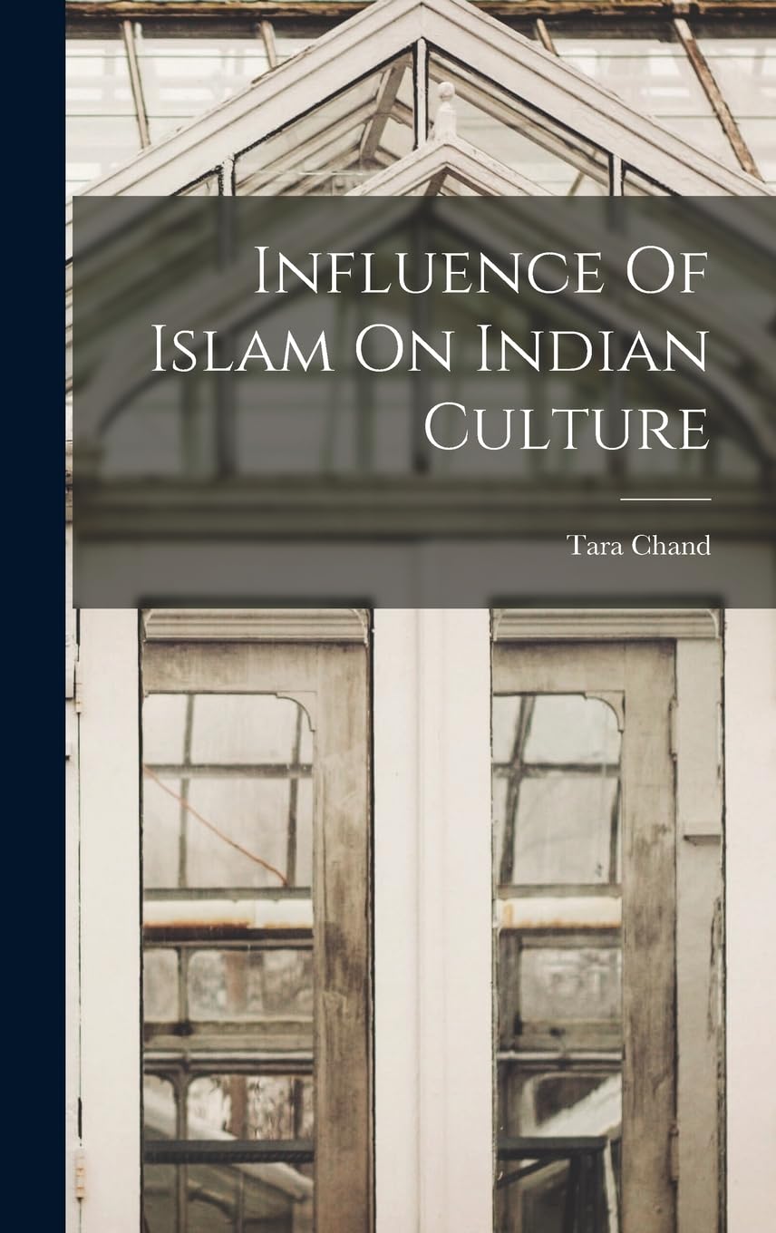 Influence Of Islam On Indian Culture