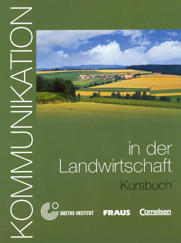 Kommunikation im Beruf - Für alle Sprachen / B1/B2 - Kommunikation in der Landwirtschaft: Kursbuch mit Glossar auf CD-ROM: Kursbuch. CD-ROM: Glossar