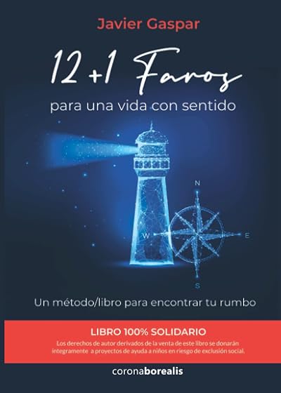 12+1 faros para una vida con sentido: Un método-libro para encontrar tu rumbo