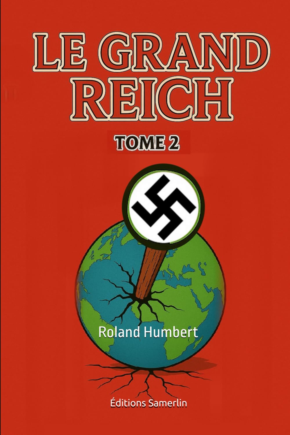 LE GRAND REICH: Tome 2 (LE GRAND REICH TOME 1 et 2)