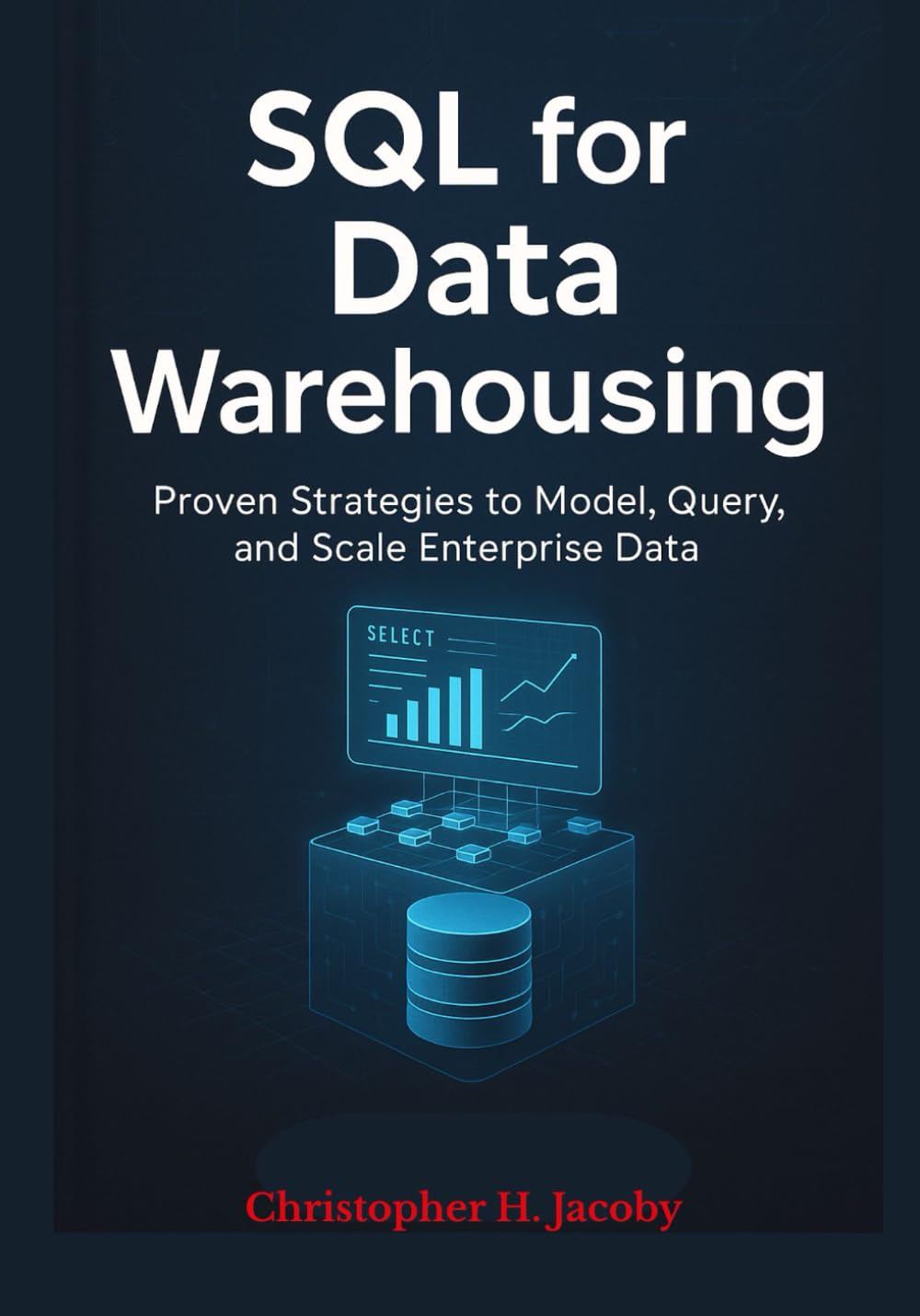 SQL for Data Warehousing: Lightning-Fast Analytics Design for Cloud, Lakehouse, and BI Teams