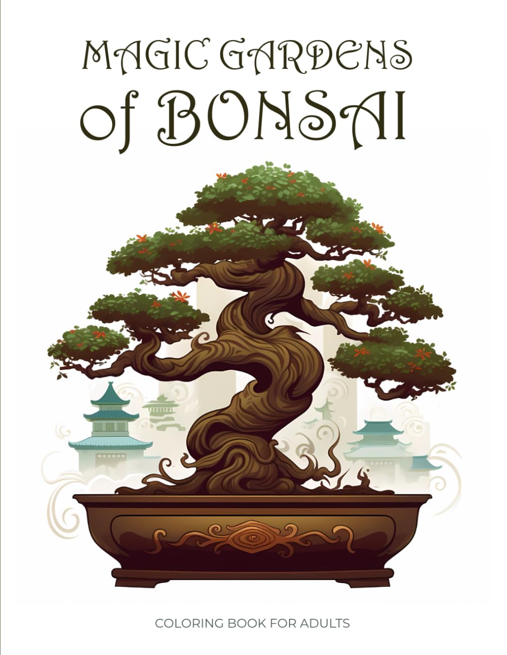 MAGIC GARDENS of BONSAI: Botanical coloring book for adults