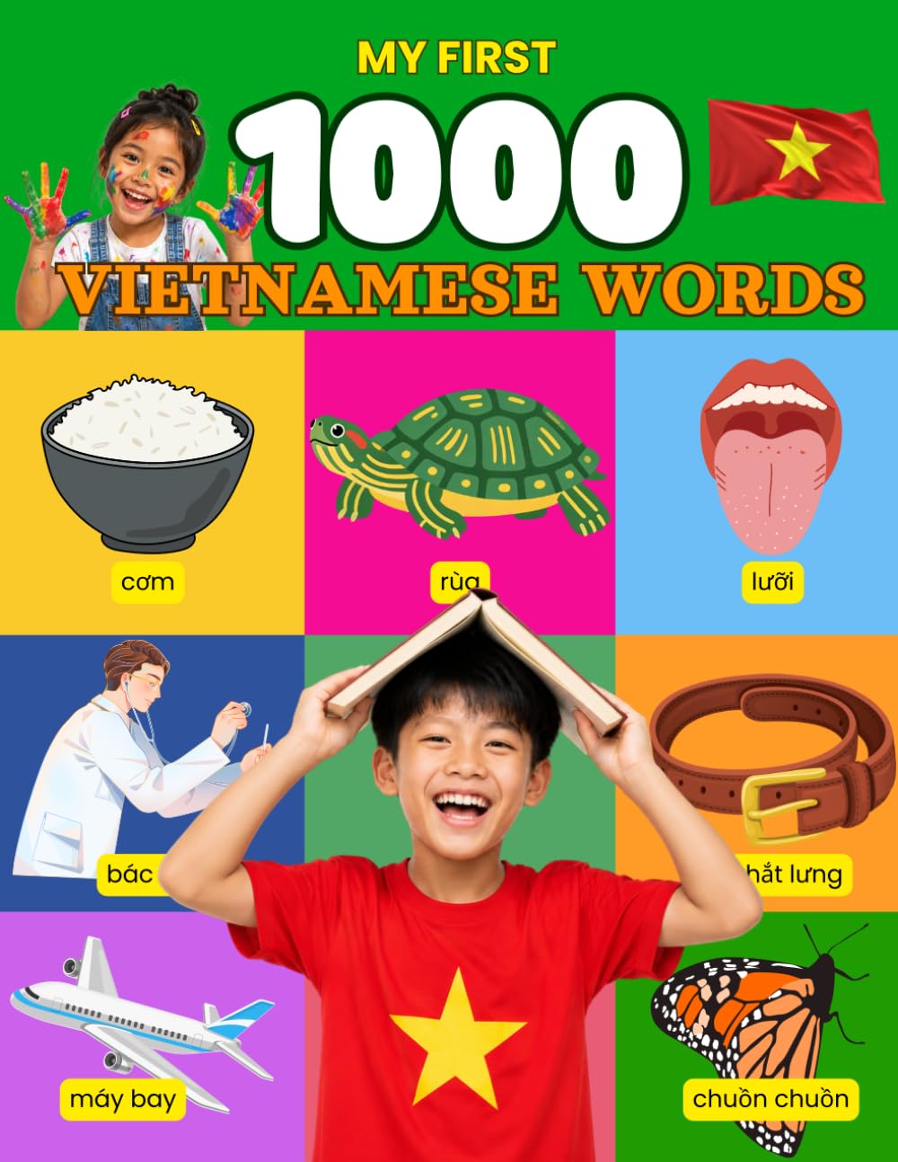 My First 1000 Vietnamese Words: A Fun and Colorful Picture Dictionary for Kids to Learn Everyday Vietnamese Vocabulary