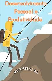 Desenvolvimento Pessoal e Produtividade
