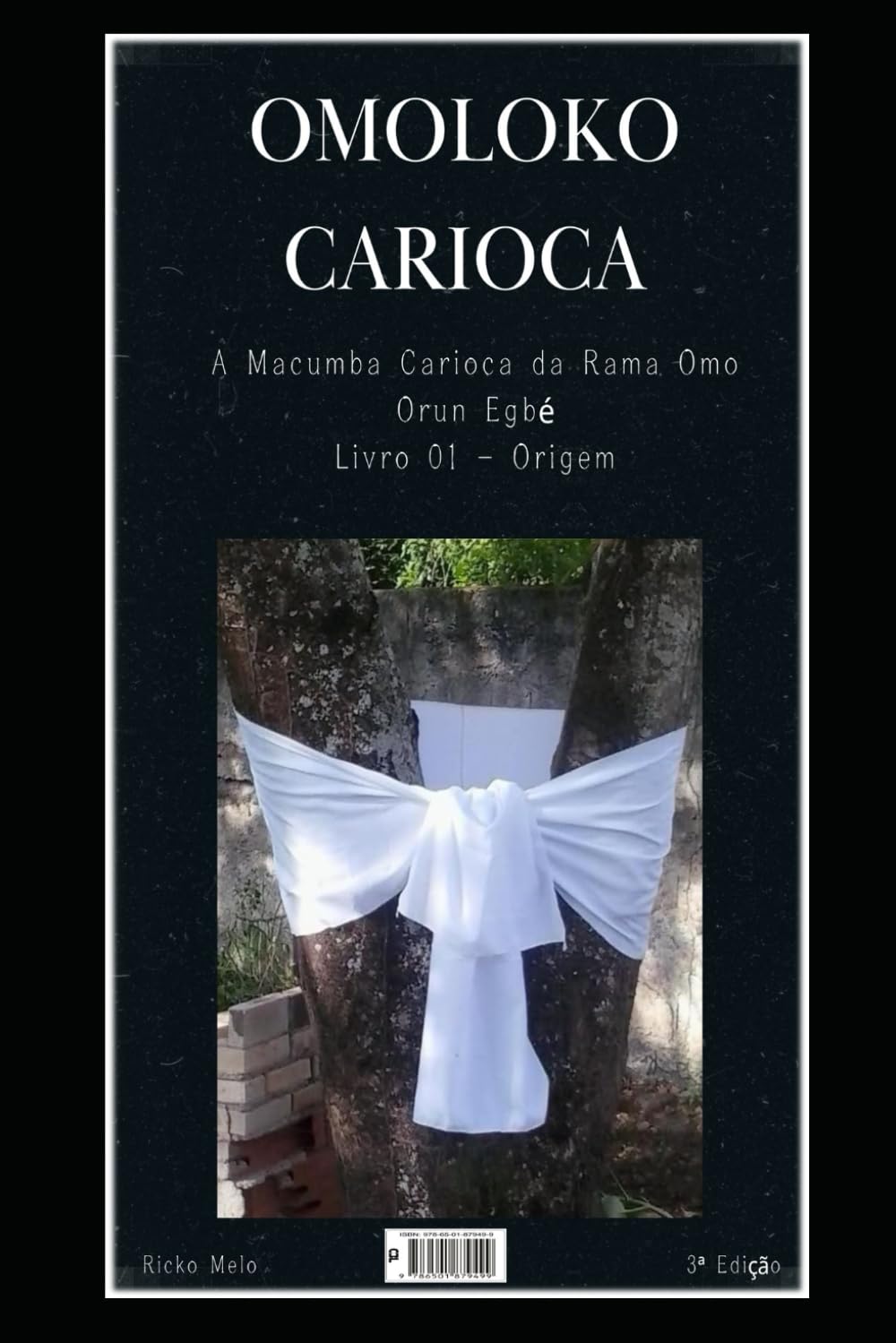 Omolokô Carioca: A Macumba Carioca da Rama Omo Orun Egbe - Livro 01 - Origem