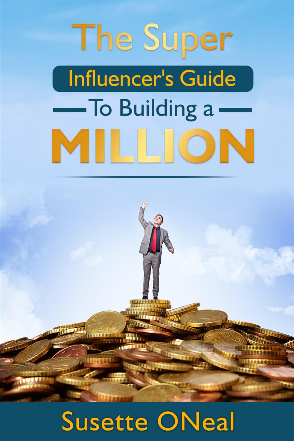 The Super Influencer's Guide to Building a Million-Dollar Business using Facebook, Tik Tok and X (Formerly Twitter) Platforms