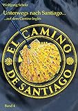 Unterwegs nach Santiago ...: ... auf dem Camino Inglés - Wolfgang Scholz 