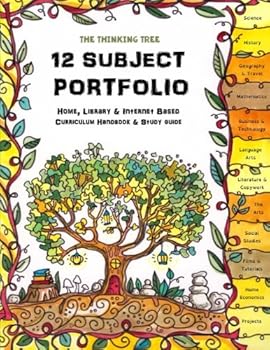 Paperback The Thinking Tree ~ 12 Subject Portfolio - Home, Library & Internet Based Curriculum Handbook & Study Guide: A High Level Learning Plan for Organized Home Education Book