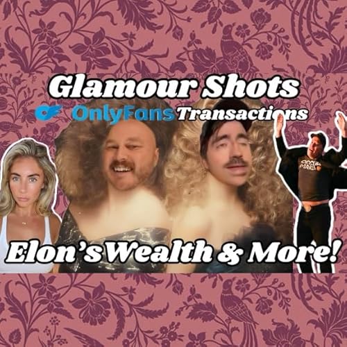 Glamour Shots, Rich Trash, OnlyFans & Elon Musk
