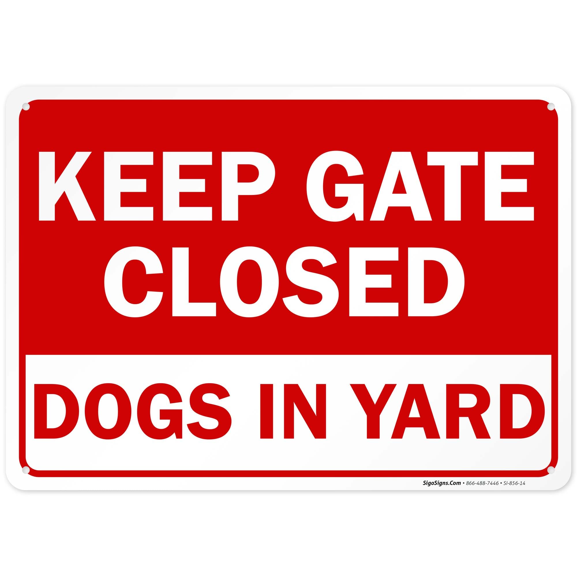 Sigo Signs Keep Gate Closed Sign, Dogs in Yard Sign, Large 14 X 10 Aluminum, for Indoor or Outdoor Use - USA Made of Rust Free Aluminum-UV Printed with Professional Graphics by SIGO SIGNS-picture-15