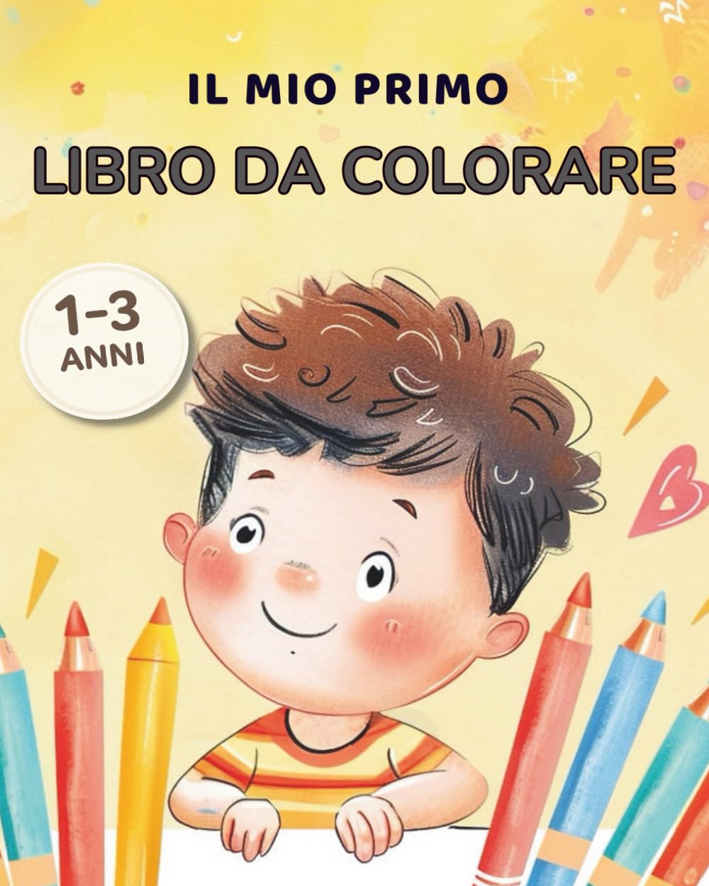 Il Mio Primo Libro da Colorare per Bambini 1-3 Anni: Disegni grandi e semplici con linee spesse – Perfetto per lo sviluppo della creatività (Hailey Kids Coloring Collection)