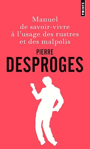 Manuel de savoir-vivre à l'usage des rustres et des malpolis