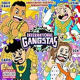  INTERNATIONAL GANGSTAS [Explicit]