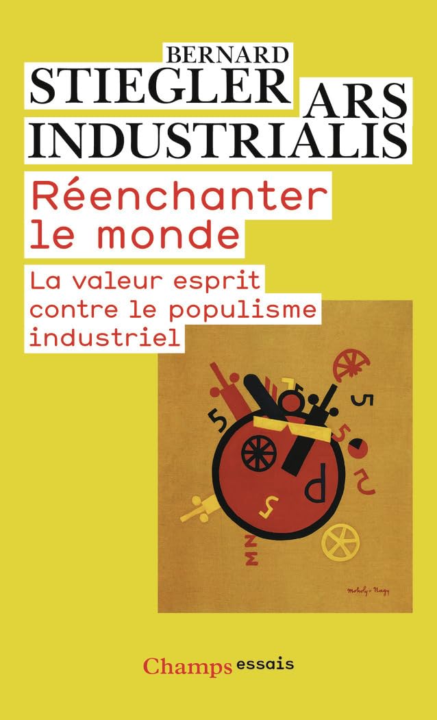 Réenchanter le monde: La valeur esprit contre le populisme industriel