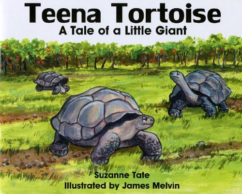 Teena Tortoise, A Tale of a Little Giant (Suzanne Tate's Nature Series)